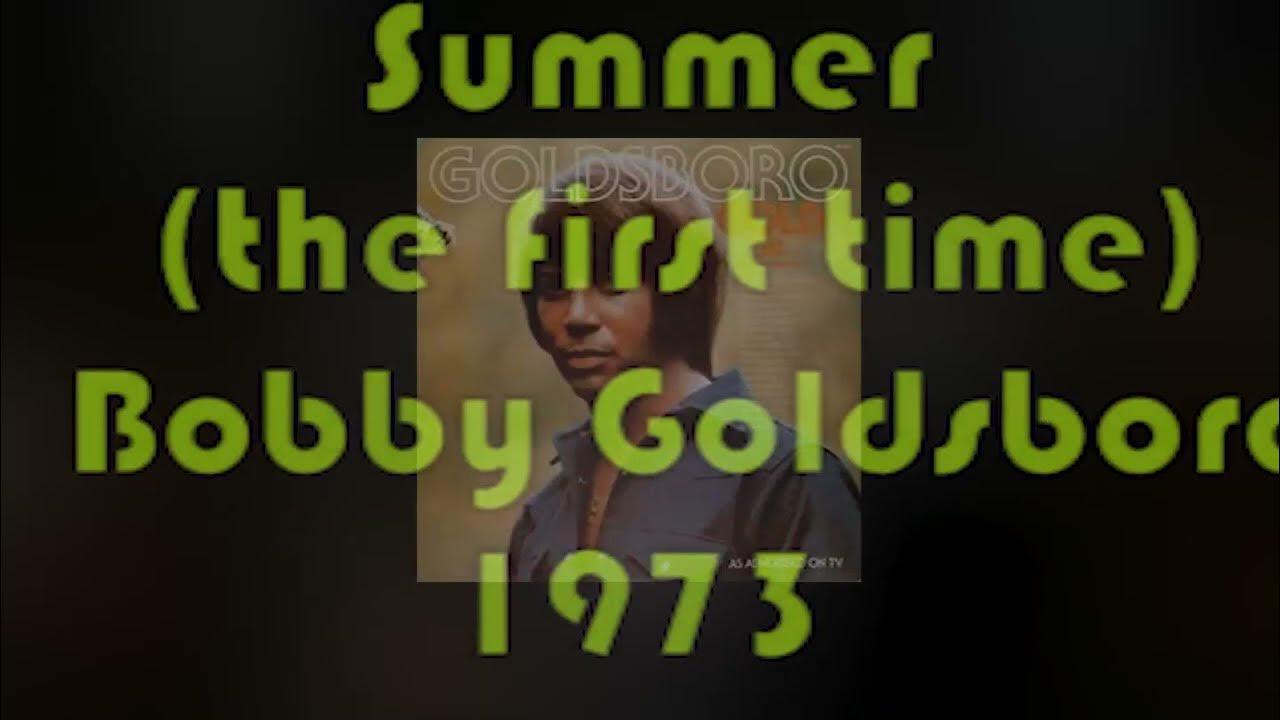 Bobby Goldsboro - Summer (the first time) 1973 LYRICS Bobby Goldsboro - Summer (the first time) 1973 LYRICS