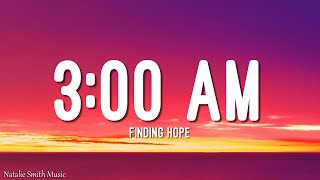 Finding Hope - 3:00 AM (Lyrics)