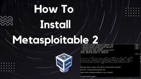 10 How to Download & Install Metasploitable 2 |  Setup