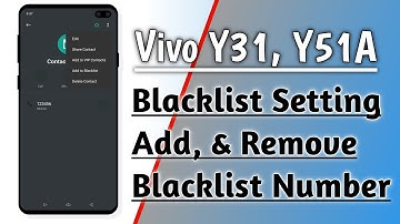 Vivo Y31, Y51A Blacklist Setting Add & Remove Blacklist Number