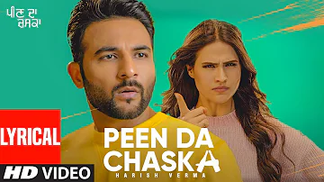Peen Da Chaska (Full Lyrical Song) Harish Verma | Desi Routz | Maninder Kailey | Latest Punjabi Song