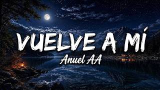 Anuel AA — VUELVE A MÍ | Romantic Reggaetón × Latin Trap | Lyrics