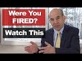 What To Do If You Are Fired from a Job  - How to Handle Getting Fired, Laid Off or Terminated