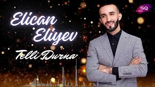 Elican Eliyev - Telli Durna 2025