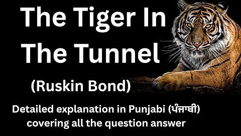 The Tiger In The Tunnel (2nd lesson- 11th PSEB)  summary with question answer #11th #english #pseb 
