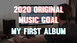 My 2020 Music Goal: An Original Album