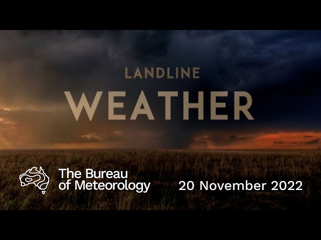 Weekly weather from the Bureau of Meteorology: Sunday 20 November, 2022