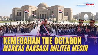Melihat 'The Octagon' Markas Raksasa Militer Terbesar & Berteknologi Tinggi di Mesir