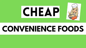 CHEAP CONVENIENCE FOODS AND EXTREME BUDGET MEALS