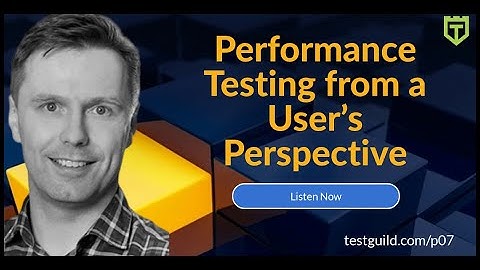 Performance Testing from a User’s Perspective