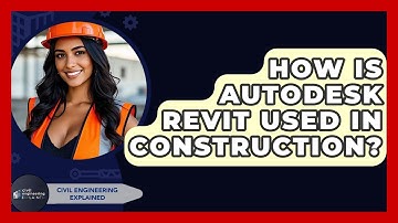 How Is Autodesk Revit Used In Construction? - Civil Engineering Explained