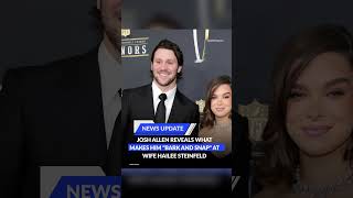 Josh Allen Reveals What Makes Him "Bark and Snap" at Wife Hailee Steinfeld