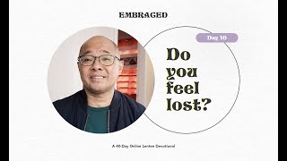 Lent Day 16 | Embraced: Do do you feel lost