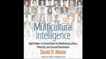 Multicultural Intelligence: Eight Make-or-Break Rules for Marketing to Race, Ethnicity, and Sexual