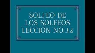 Solfeo de los solfeos Lección No.32