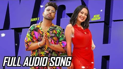Wah Wai Wahh Full Song | Neha Kakkar | Sukhe Muzical Doctorz | Jaani | Audio | New Song 2019