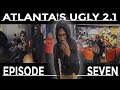 Atlantas ugly 21  episode 7  the take over 