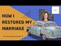 How I Restored My Marriage