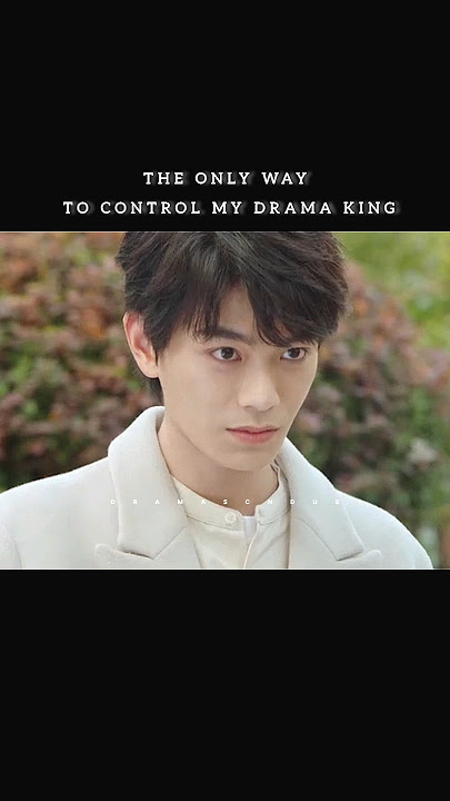 The only way to control my drama king | Moonlight Cdrama | Cdrama Status