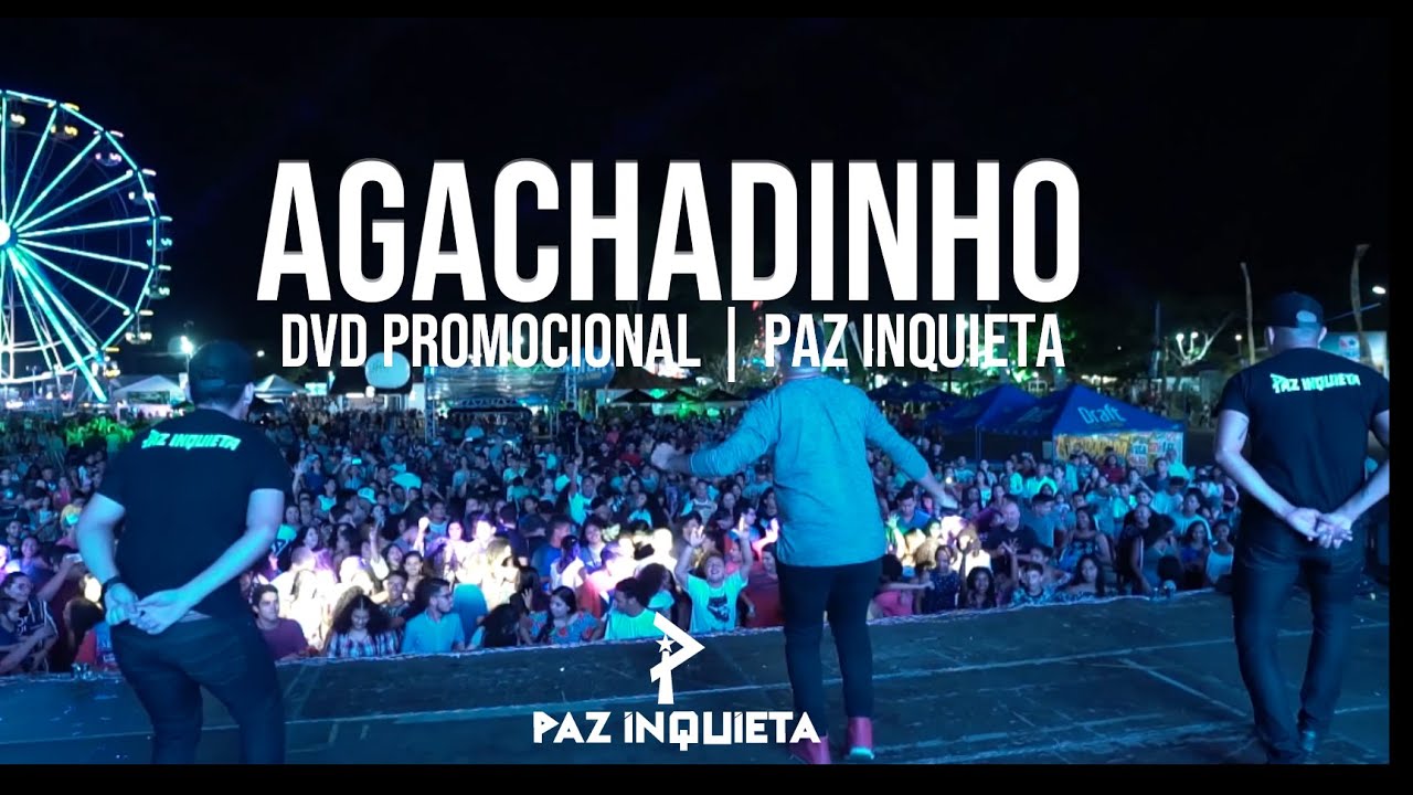 AGACHADINHO | PAZ INQUIETA (AO VIVO)