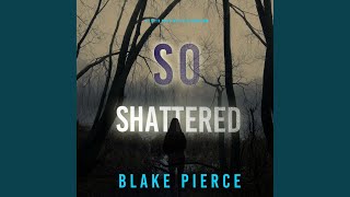 Chapter 64 - So Shattered (A Faith Bold Fbi Suspense Thriller—Book Twenty-Four)