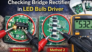 How to Check Bridge Rectifier in LED Bulb Driver | 2 Easy Methods