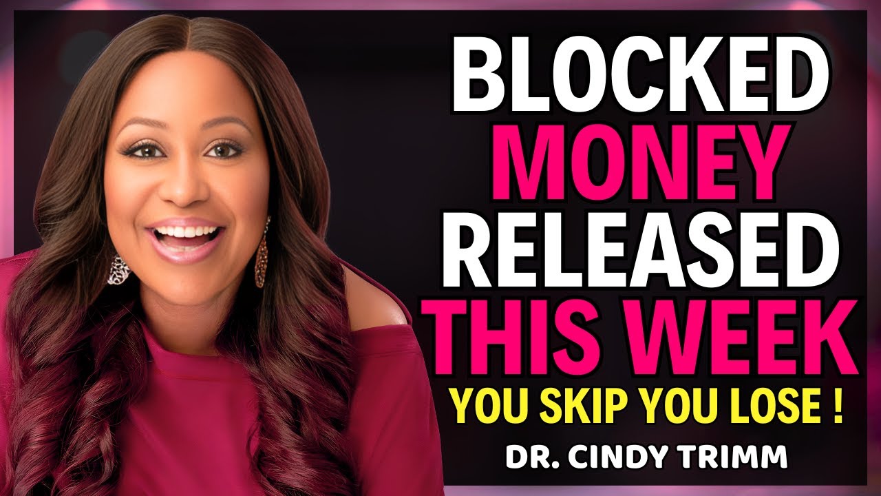 Speak This Once — ALL Blocked Money Will Be Released This Week || Dr Cindy Trimm