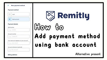 #remitly how to add payment method using bank account || alternative present