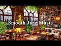 Soothing jazz music to work study focuscozy coffee shop ambience  smooth jazz instrumental music