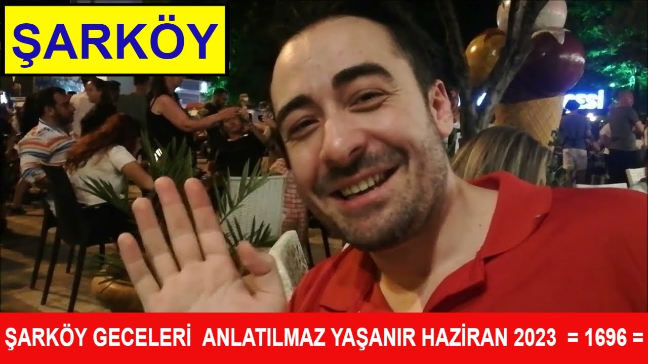ŞARKÖY GECELERİ  ANLATILMAZ YAŞANIR HAZİRAN 2023  = 1696 =