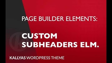 Custom Subheader (Page Builder Element in Kallyas WordPress theme v4.0 )