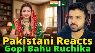 Pakistani Reacts to Ruchika Rathore I Became Gopi Bahu for 24 Hours ! #ruchikarathore