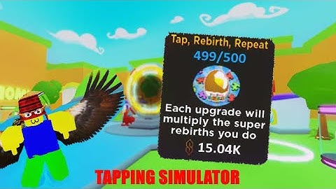 maxing out Tap, Rebirth, Repeat In Tapping Simulator! || Roblox