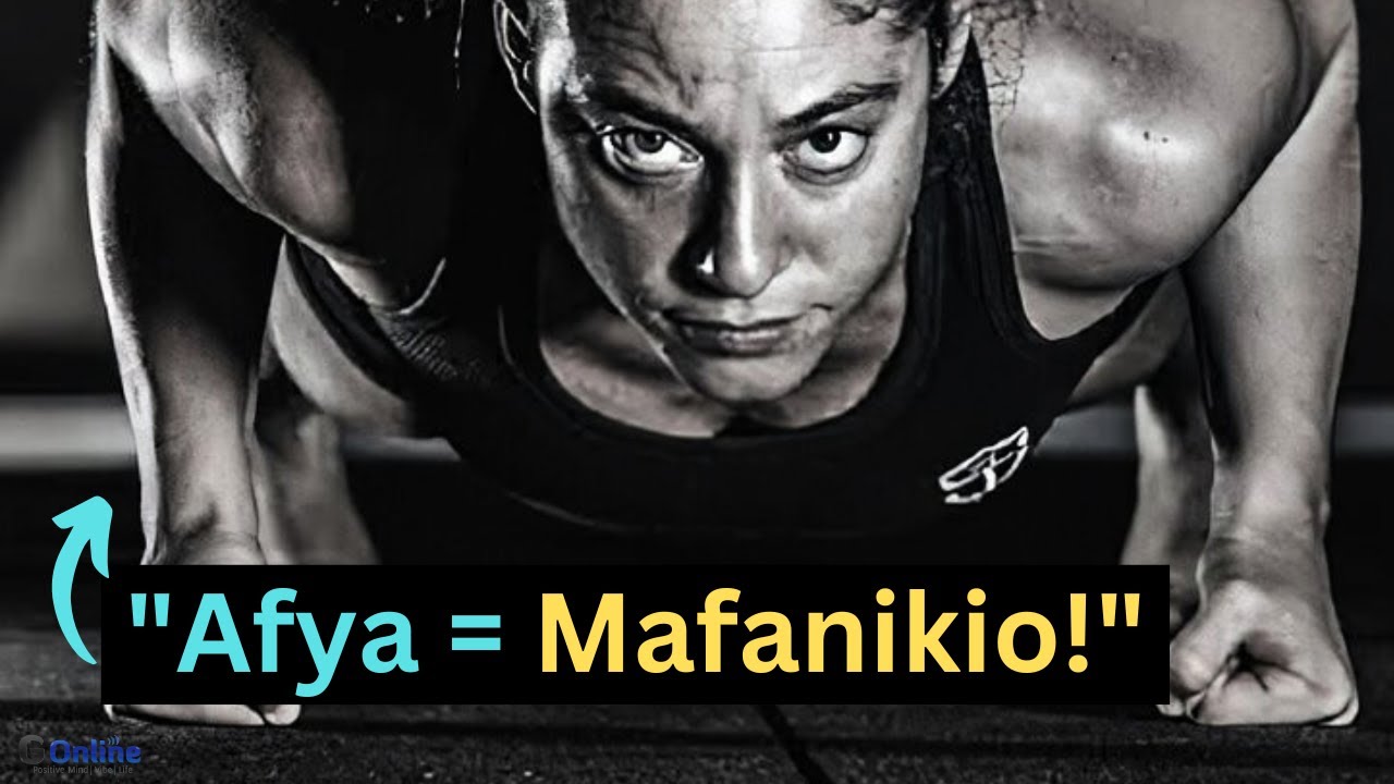 Kwa Nini Afya Yako Ni Muhimu Kwa Mafanikio Yako Kuwa Makubwa