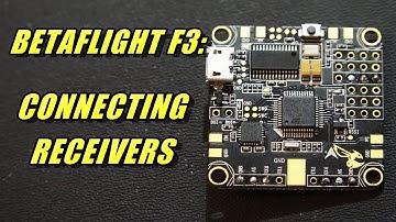 Betaflight F3: Connecting Receiver
