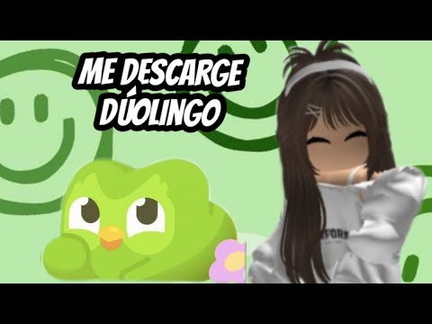 Me descarge Dúolingo :]