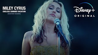 Miley Cyrus Endless Summer Vacation Backyard Sessions The Climb Disney