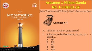 Asesmen 1 Barisan & Deret A (No.1-5) Hal.51-52 Buku Interaktif PR Intan Pariwara Matematika Kls 10A