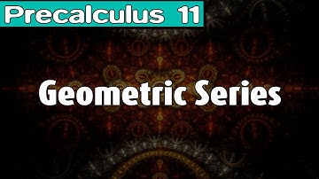 [Precalculus 11] Geometric Series