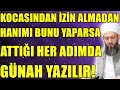 BU KADININ HEM NAMAZLARI KABUL DEĞİL HEM ADIMLARINA GÜNAH YAZILIYOR! Hüseyin ÇEVİK