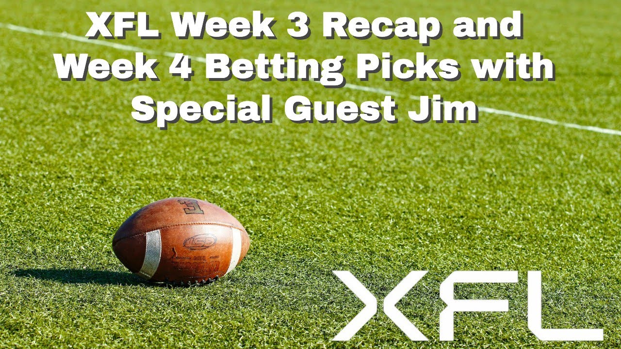 xfl-week-3-recap-and-week-4-betting-picks-with-special-guest-jim-youtube