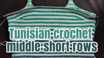 Tunisian crochet middle short rows tutorial - Short row bust shaping in #tunisiancrochet