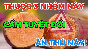 Bác Sĩ Cảnh Báo 3 Nhóm Người TUYỆT ĐỐI Cấm Ăn Khoai Lang!
