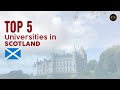 Top 5 universities of scotland for international students  best universities in scotland 2022