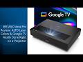 WEMAX Nova Pro Review: ALPD Laser Colors &amp; Google TV Finally Done Right on a Projector