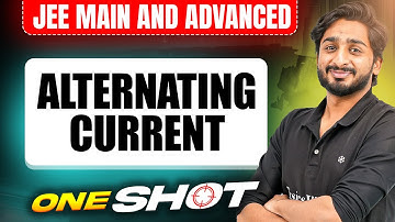 ALTERNATING CURRENT in One Shot: All Concepts & PYQs Covered | JEE Main & Advanced