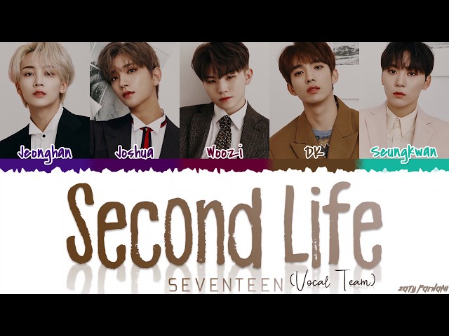 SEVENTEEN (Vocal Team) - 'SECOND LIFE' Lyrics [Color Coded_Han_Rom_Eng] class=