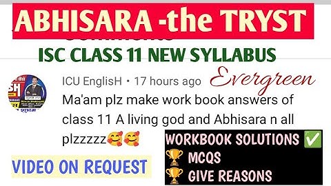 ISC CLASS 11| NEW SYLLABUS| WORKBOOK SOLUTIONS | ABHISARA-the TRYST | TAGORE | MCQS | GIVE REASONS