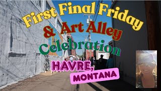 First Final Friday &amp; Art Alley Celebration in Havre, Montana