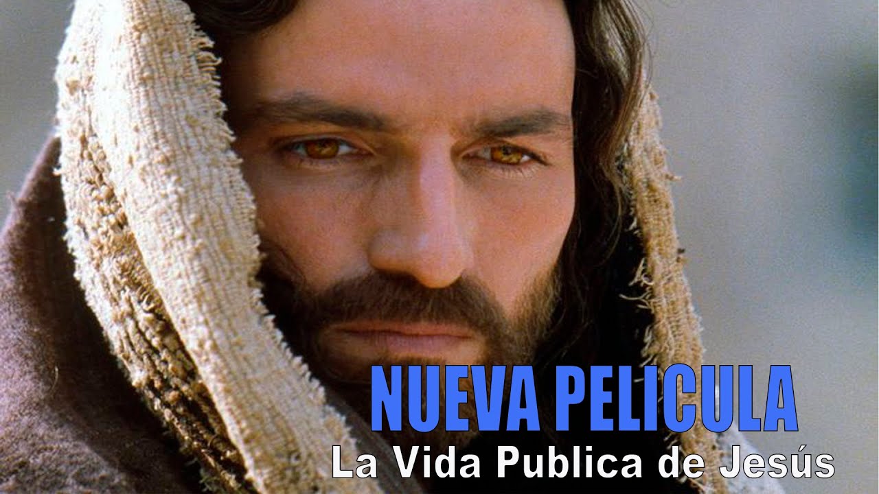 Ver Pelicula Completa (LA VIDA PUBLICA DE JESÚS DE NAZARET ) - YouTube